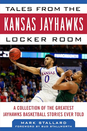 Tales from the Kansas Jayhawks Locker Room book image