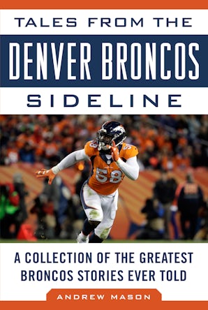 Tales from the Denver Broncos Sideline book image