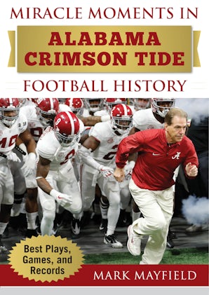 Miracle Moments in Alabama Crimson Tide Football History