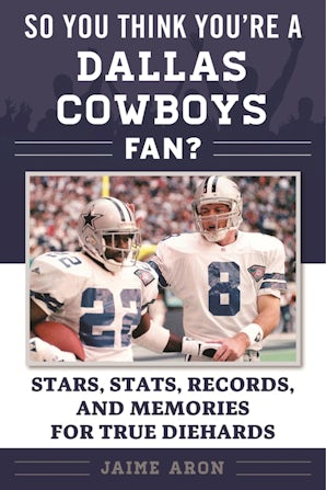 So You Think You're a Dallas Cowboys Fan?