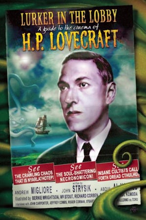 The Lurker in the Lobby: A Guide to the Cinema of H. P. Lovecraft