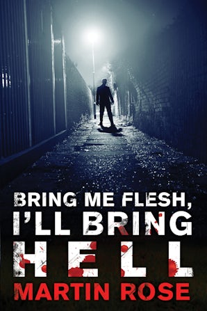 Bring Me Flesh, I'll Bring Hell book image