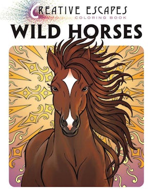 Creative Escapes Coloring Book: Wild Horses