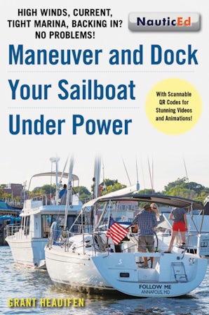 Maneuver and Dock Your Sailboat Under Power