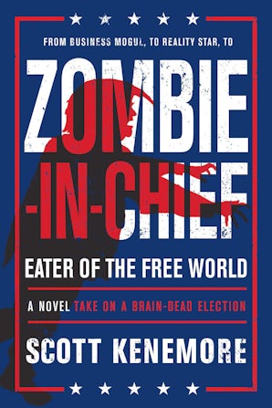 Zombie-in-Chief: Eater of the Free World