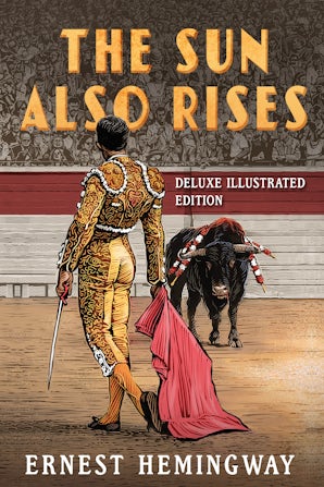 The Sun Also Rises: Deluxe Illustrated Edition book image